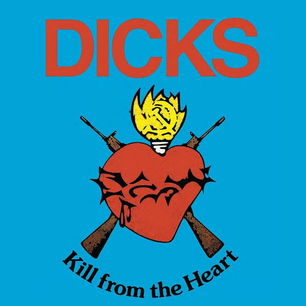 Dicks : Kill From The Heart (LP, Album, RE, RP)