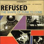 Refused : The Shape Of Punk To Come (A Chimerical Bombination In 12 Bursts) (2xLP, Album, RE, RM + CD, Album + DVD-V + RE)