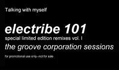 Electribe 101 : Talking With Myself • Special Limited Edition Remixes Vol. I • The Groove Corporation Sessions (12", Ltd, Promo, Cle)