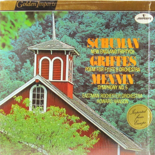 Schuman* / Griffes* / Mennin* - Eastman Rochester Orchestra*, Howard Hanson : New England Triptych / Poem For Flute & Orchestra / Symphony No. 5 (LP, RE)