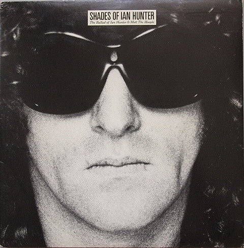 Ian Hunter : Shades Of Ian Hunter - The Ballad Of Ian Hunter & Mott The Hoople (2xLP, Comp, Promo, Pit)
