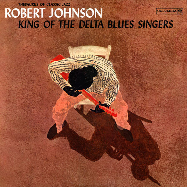 Robert Johnson : King Of The Delta Blues Singers (LP, Comp, Mono, RE, Ter)