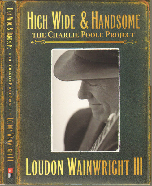 Loudon Wainwright III : High Wide & Handsome: The Charlie Poole Project (Box + 2xCD, Album)