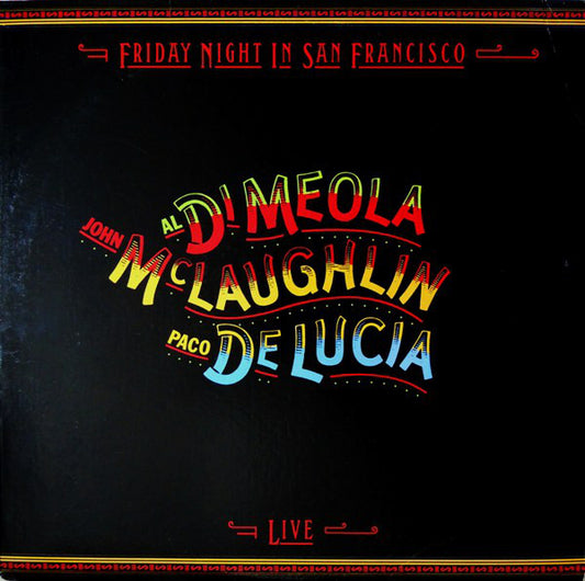 Al Di Meola, John McLaughlin, Paco De Lucía : Friday Night In San Francisco (LP, Album)