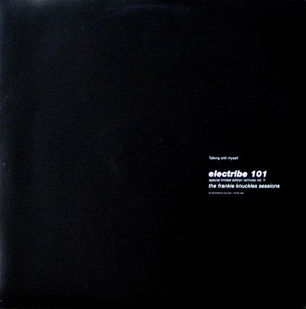 Electribe 101 : Talking With Myself • Special Limited Edition Remixes Vol. II • The Frankie Knuckles Sessions (12", Ltd, Promo, Blu)
