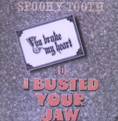 Spooky Tooth : You Broke My Heart So...I Busted Your Jaw (LP, Album, Promo, Mon)