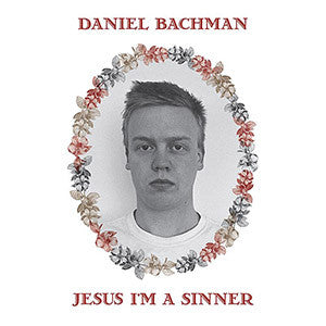Daniel Bachman : Jesus I'm A Sinner (LP, Album)