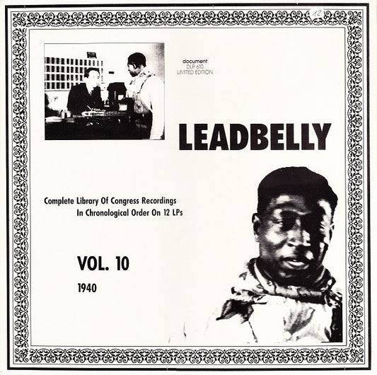 Leadbelly : Vol. 10 1940 (Complete Library Of Congress Recordings In Chronological Order On 12 LPs)  (LP, Comp, Mono, Ltd, RM)