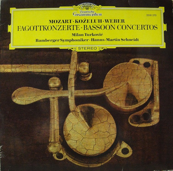 Wolfgang Amadeus Mozart • Jan Antonin Kozeluch • Carl Maria von Weber - Milan Turkovic • Bamberger Symphoniker • Hanns-Martin Schneidt : Fagottkonzerte • Bassoon Concertos (LP, Album, RE)