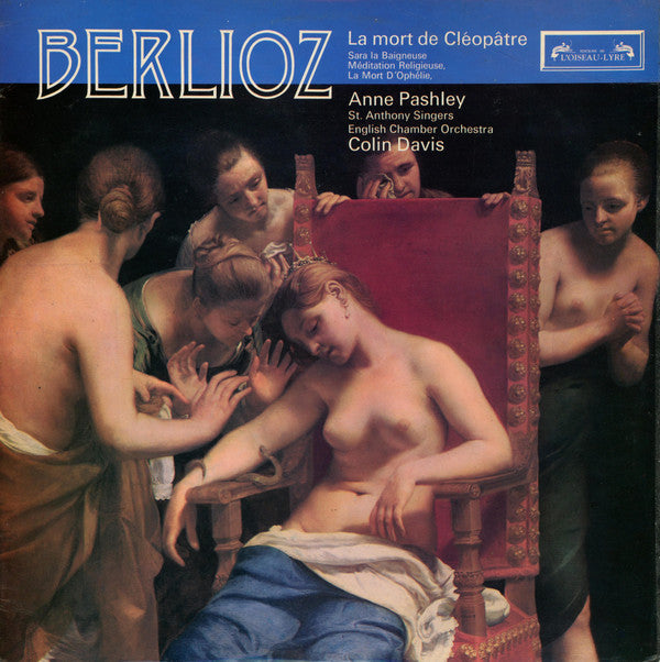 Berlioz* / Anne Pashley, St. Anthony Singers, English Chamber Orchestra, Colin Davis* : Berlioz: La Mort De Cléopâtre/Three Choruses (LP, Album)