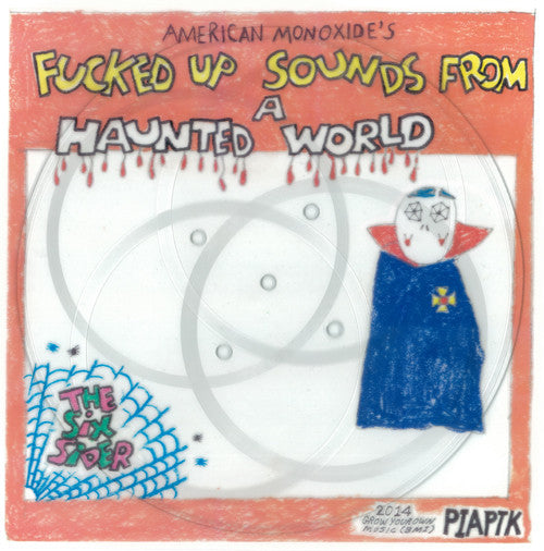 American Monoxide : American Monoxide's Fucked Up Sounds From A Haunted World (The Six Sider) (Lathe, 10", "6")