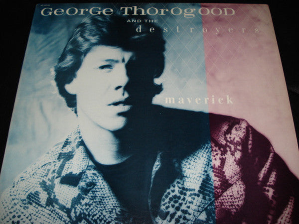 George Thorogood And The Destroyers* : Maverick (LP, Album, Club)