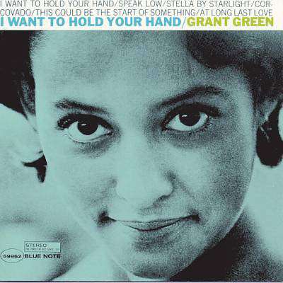 Grant Green : I Want To Hold Your Hand (LP, Album, RE, RM)