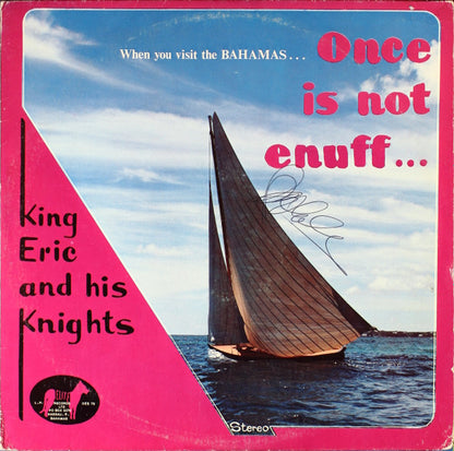 King Eric And His Knights : When You Visit The Bahamas... Once Is Not Enuff... (LP, Album)
