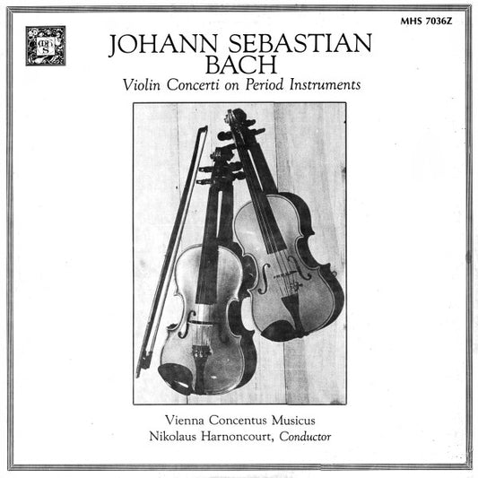 Johann Sebastian Bach - Nikolaus Harnoncourt, Vienna Concentus Musicus* : Violin Concerti On Period Instruments (LP)