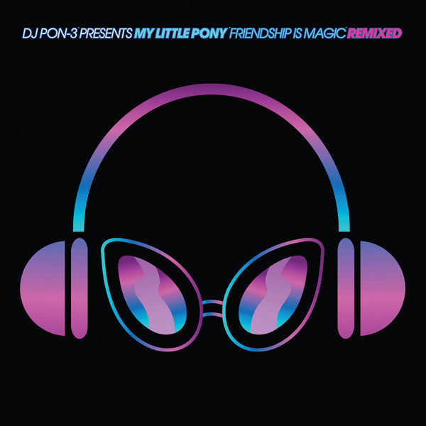 Daniel Ingram : DJ PON-3 Presents My Little Pony Friendship Is Magic Remixed (2xLP, Album, Ltd, Blu)