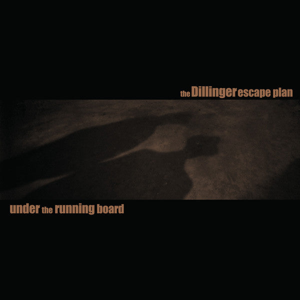 The Dillinger Escape Plan : Under The Running Board (10", S/Sided, Etch, Ltd, RE, Bro)