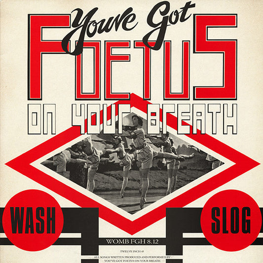 You've Got Foetus On Your Breath* : Wash & Slog (12")