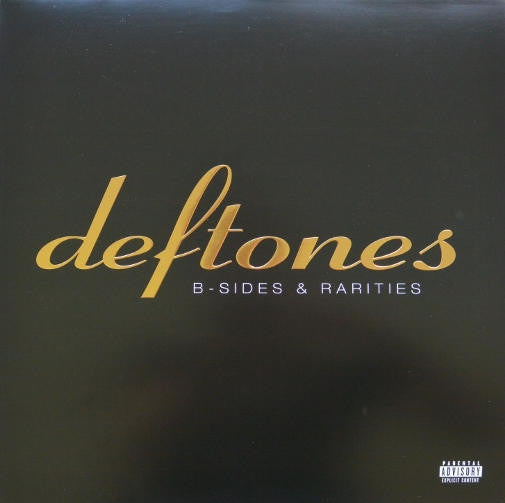 Deftones : B-Sides & Rarities (LP, RSD, Gol + LP, S/Sided, Etch, Gol + DVD-V, Lig)