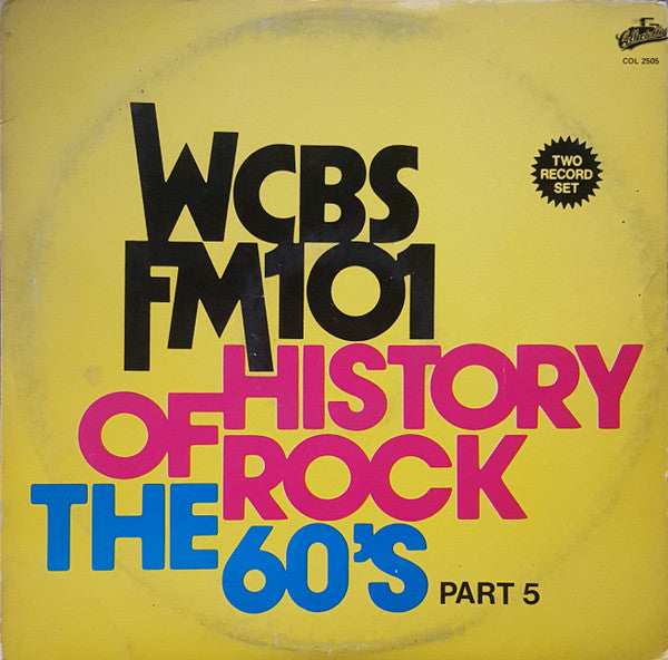 Various : WCBS FM 101 History of Rock The 60's Part 5 (2xLP, Comp)