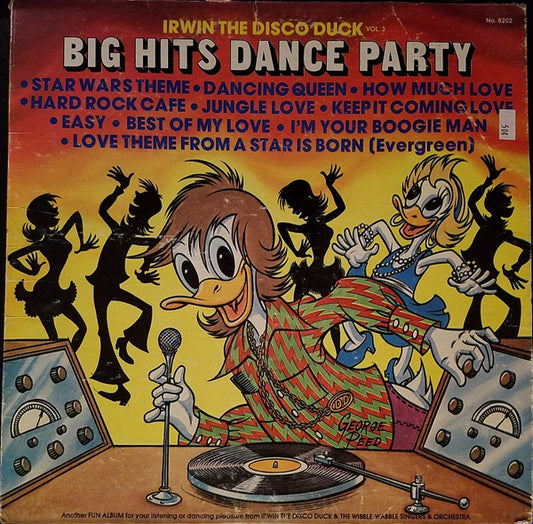 Irwin The Disco Duck With The Wibble Wabble Singers And Orchestra : Irwin The Disco Duck Vol. 3: Big Hits Dance Party (LP)