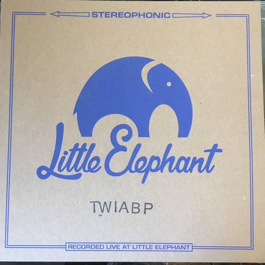The World Is A Beautiful Place & I Am No Longer Afraid To Die : Little Elephant Sessions (Lathe, 12", S/Sided, Num)