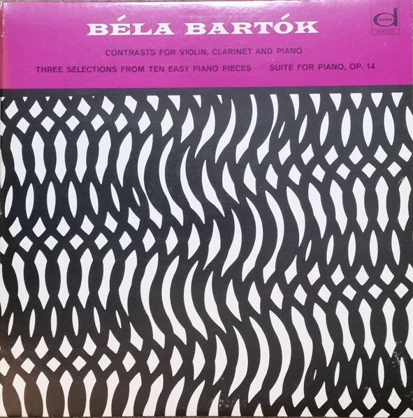 Béla Bartók : Contrasts For Violin, Clarinet And Piano / Three Selections From Ten Easy Piano Pieces / Suite For Piano, Op. 14 (LP, Mono)