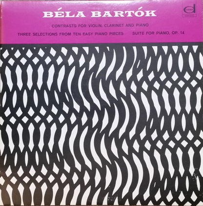 Béla Bartók : Contrasts For Violin, Clarinet And Piano / Three Selections From Ten Easy Piano Pieces / Suite For Piano, Op. 14 (LP, Mono)