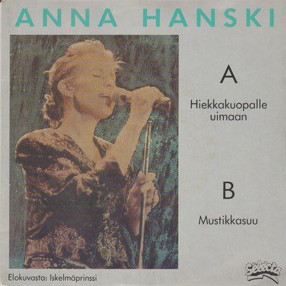 Anna Hanski : Hiekkakuopalle Uimaan / Mustikkasuu (7", Single)