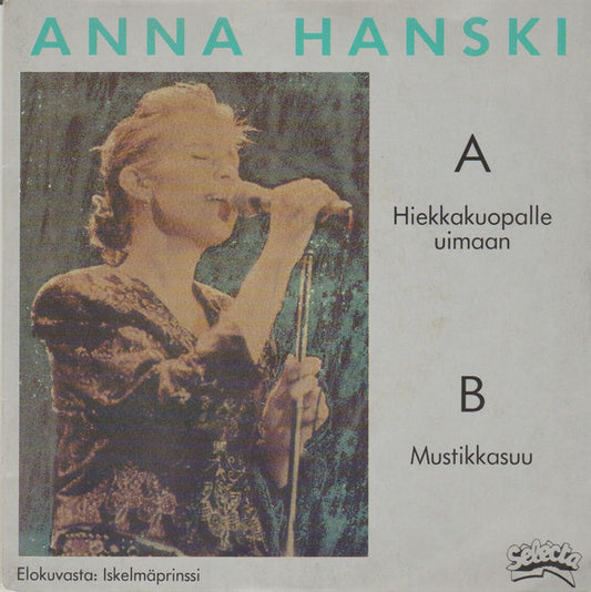 Anna Hanski : Hiekkakuopalle Uimaan / Mustikkasuu (7", Single)