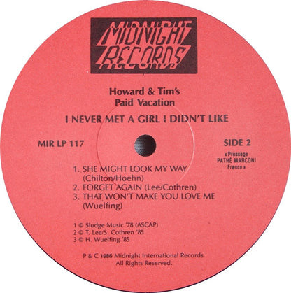 Howard & Tim's Paid Vacation : I Never Met A Girl I Didn't Like (LP, Album)