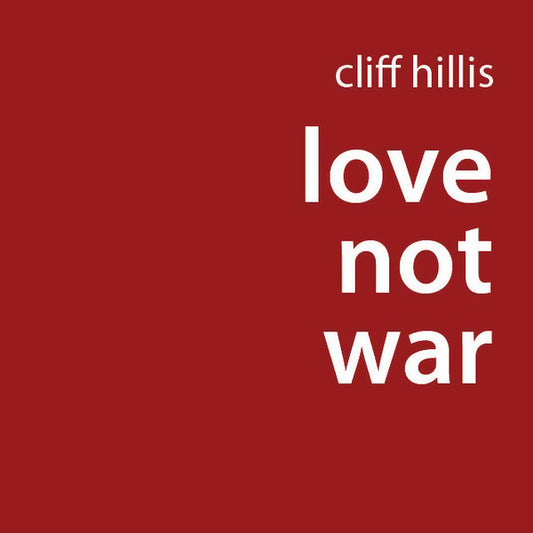 Cliff Hillis : Love Not War (7", Single)