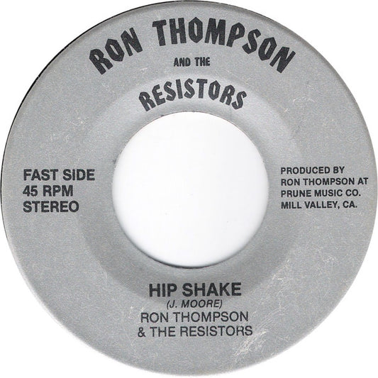 Ron Thompson And The Resistors : Hip Shake / Honest I Do (7")