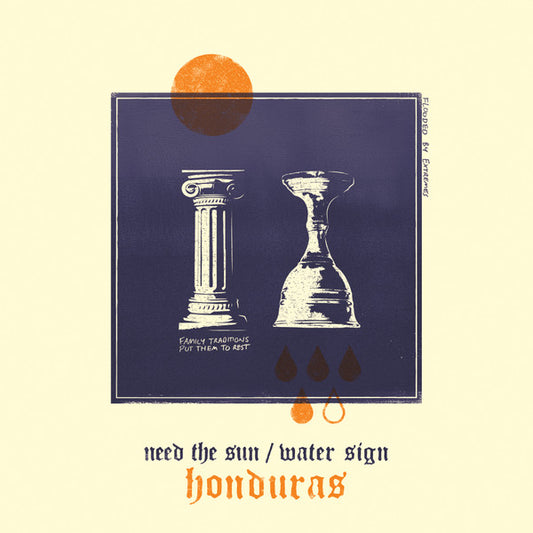 Honduras (5) : Need The Sun / Water Sign (7", Dlx, Num, Twi)