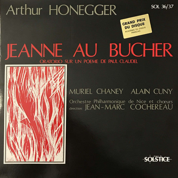 Arthur Honegger / Muriel Chaney, Alain Cuny, Orchestre Philharmonique De Nice , Direction : Jean-Marc Cochereau : Jeanne Au Bûcher - Oratorio Sur Un Poème De Paul Claudel (2xLP, Album)