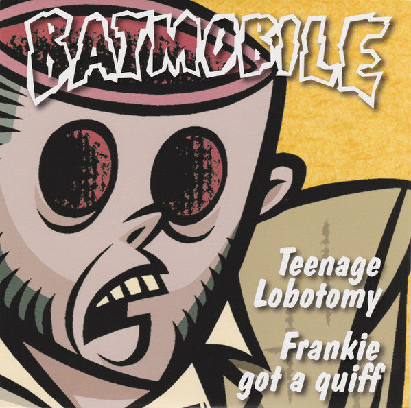 Batmobile : Teenage Lobotomy (7", Ltd, Num, Yel)