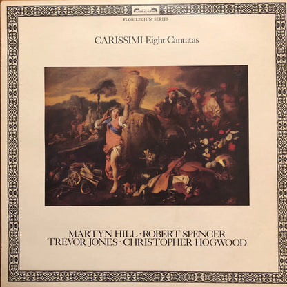 Giacomo Carissimi - Martyn Hill, Trevor Jones (4), Robert Spencer (2), Christopher Hogwood : Eight Cantatas (LP, Album)