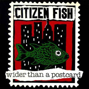 Citizen Fish : Wider Than A Postcard (CD, Album)