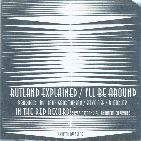 Bloodloss : Rutland Explained / I'll Be Around (7", Single)