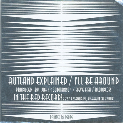 Bloodloss : Rutland Explained / I'll Be Around (7", Single)