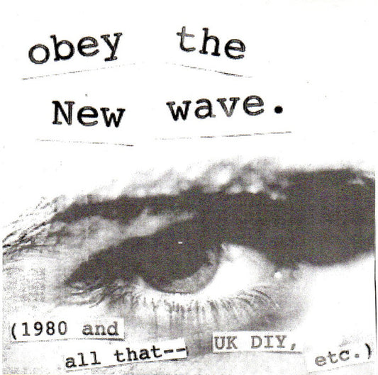 Various : Obey The New Wave: 1980 And All That -- UK, DIY, Etc.) (CDr, Comp, Unofficial)