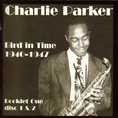 Charlie Parker : Bird In Time 1940-1947 (4xCD, Comp, RM + Box)