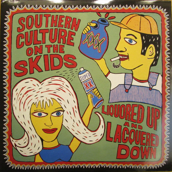 Southern Culture On The Skids : Liquored Up And Lacquered Down (LP, Album)