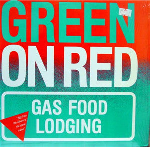 Green On Red : Gas Food Lodging (10", Single)