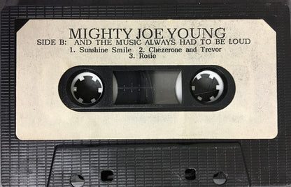 Mighty Joe Young (3) : Good To Your Earhole / And The Music Always Had To Be Loud (Cass)