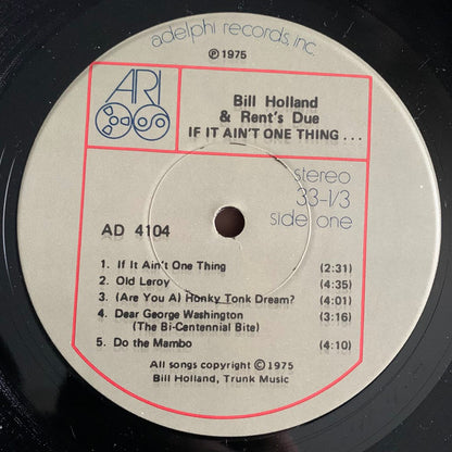 Bill Holland & Rent's Due : If It Ain't One Thing ... (LP, Album)
