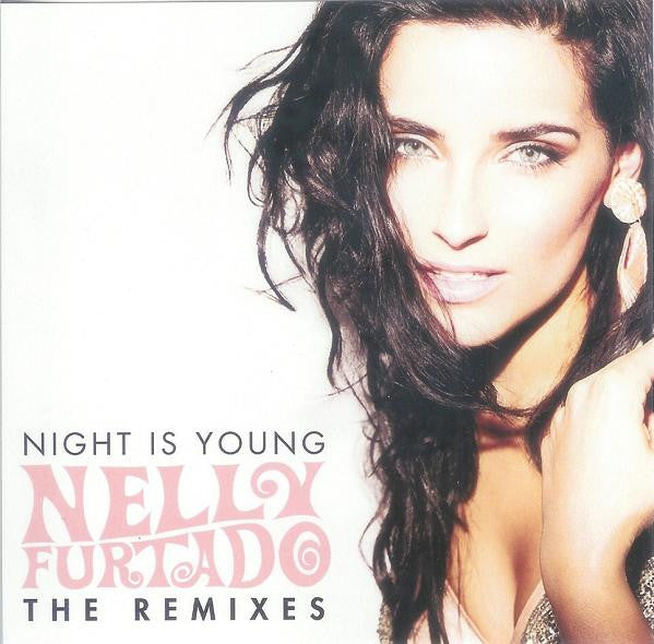 Nelly Furtado : Night Is Young (The Remixes) (CDr, Single, Promo)