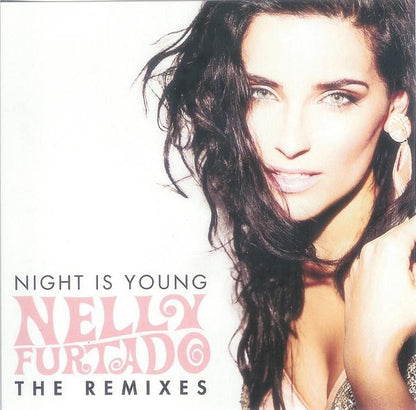 Nelly Furtado : Night Is Young (The Remixes) (CDr, Single, Promo)