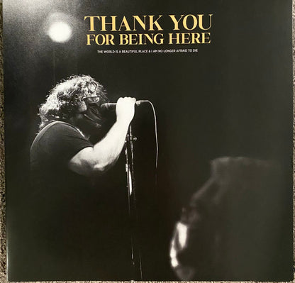 The World Is A Beautiful Place & I Am No Longer Afraid To Die : Thank You For Being Here (12", Ltd)