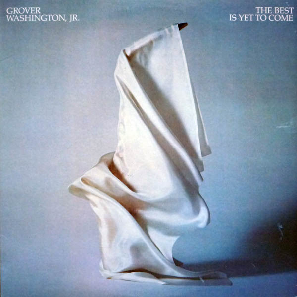 Grover Washington, Jr. : The Best Is Yet To Come (LP, Album, Club, Car)